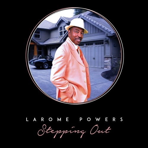 LAROME POWERS / STEPPING OUT