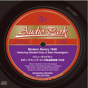 BENNY GOODMAN / ベニー・グッドマン / ベニー･グッドマン･モダン･スウィング･コンボ放送録音集1948 / Modern Benny 1948 - featuring Wardell Gray & Stan Hasselgard