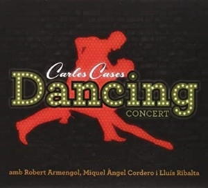 CARLES CASES / DANCING (CONCERT)