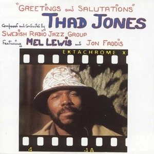 THAD JONES / サド・ジョーンズ / グリーティングス・アンド・サリューテーションズ / GREETINGS AND SALUTATIONS