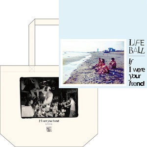 LIFE BALL / If I Were Your Friend トートバッグ付 / If I Were Your Friend TOTE BAG