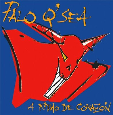 PALO Q'SEA / パロ・ケセア / A RITMO DE CORAZON