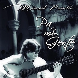 MANUEL PARRILLA  / マヌエル・パリージャ / PA MI GENTE