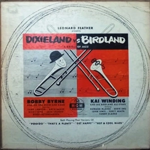 BOBBY BYRNE / KAI WINDING / DIXIELAND VS BIRDLAND