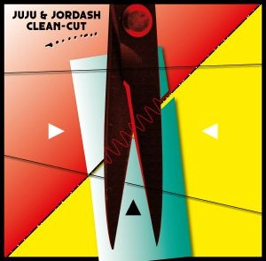 JUJU & JORDASH / ジュジュ&ジョーダッシュ / CLEAN CUT