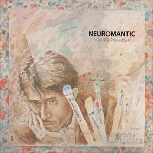 YUKIHIRO TAKAHASHI / 高橋幸宏 (高橋ユキヒロ) / NEUROMANTIC