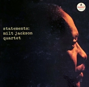 MILT JACKSON / ミルト・ジャクソン / STATEMENTS