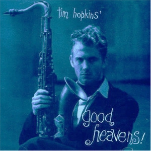 TIM HOPKINS / ティム・ホプキンス / GOOD HEAVENS