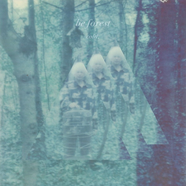 BE FOREST / ビー・フォレスト / COLD.