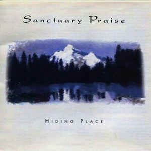 SANCTUARY PRAISE / HIDING PLACE