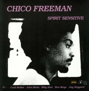 CHICO FREEMAN / チコ・フリーマン / SPIRIT SENSITIVE (200 GRAM AUDIOPHILE VINYL)