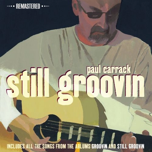 PAUL CARRACK / ポール・キャラック / STILL GROOVIN -REMASTERED-
