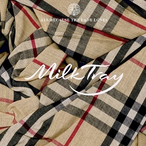 DJ MILKTRAY / ALL BECAUSE THE LADY LOVES