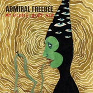 ADMIRAL FREEBEE / MY HIPPIE AIN'T HIP
