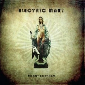 ELECTRIC MARY / エレクトリック・メアリー / THE LAST GREAT HOPE<PAPER SLEEVE> 