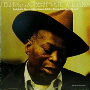 ROBERT PETE WILLIAMS / ロバート・ピート・ウィリアムス / I BLUES DI ROBERT PETE WILLIAMS