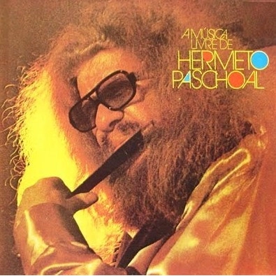 HERMETO PASCOAL / エルメート・パスコアル / ア・ムジカ・リヴリ・ジ・エルメート・パスコアル