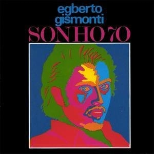 EGBERTO GISMONTI / エグベルト・ジスモンチ / ソーニョ 70