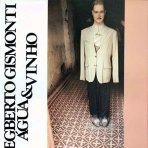 EGBERTO GISMONTI / エグベルト・ジスモンチ / 水とワイン