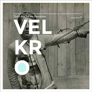 VELKRO / ヴェルクロ / DON'T WAIT FOR THE REVOLUTION