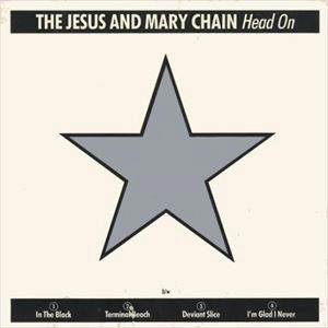 JESUS & MARY CHAIN / ジーザス&メリーチェイン / HEAD ON