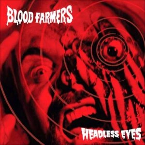 BLOOD FARMERS / ブラッド・ファーマーズ / HEADLESS EYES<BLACK VINYL>