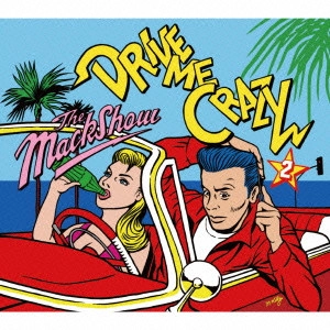 THE MACKSHOW / ザ・マックショウ / DRIVE ME CRAZY 2
