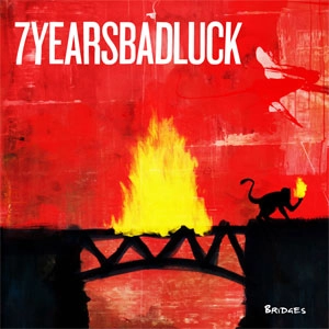 7 YEARS BAD LUCK / BRIDGES