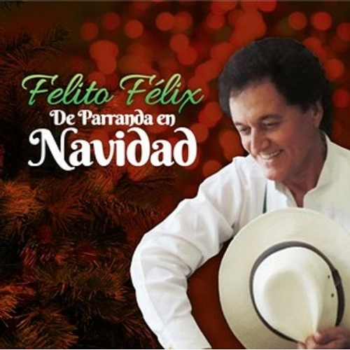 FELITO FELIX / フェリート・フェリクス / DE PARRANDA CON FELITO FELIX