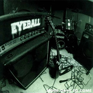 EYEBALL / アイボール / MORE DAYS TO COME