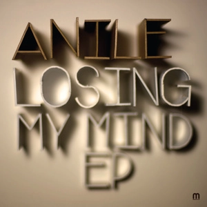 ANILE / LOSING MY MIND EP