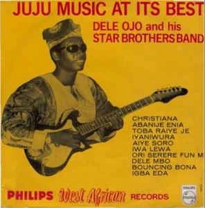 DELE OJO & HIS STAR BROTHERS BAND / デレ・オジョ & ヒズ・スター・ブラザーズ・バンド / JUJU MUSIC AT ITS BEST