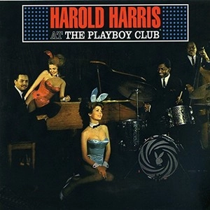 HAROLD HARRIS / ハロルド・ハリス / アット・ザ・プレイボーイ・クラブ(SHM-CD) / AT THE PLAYBOY CLUB