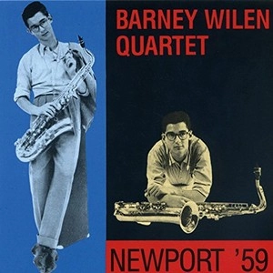 BARNEY WILEN / バルネ・ウィラン / ニューポート’59(SHM-CD) / NEWPORT '59