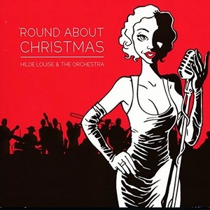 HILDE LOUISE / ヒルデ・ルイス / Round About Christmas 