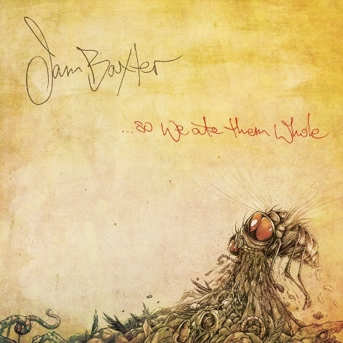 JAM BAXTER / SO WE ATE THEM WHOLE
