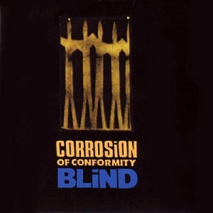 CORROSION OF CONFORMITY / コロージョン・オブ・コンフォーミティ / BLIND: EXPANDED EDITION