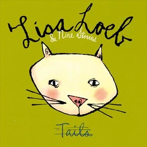 LISA LOEB & NINE STORIES / リサ・ローブ&ナイン・ストーリーズ / TAILS