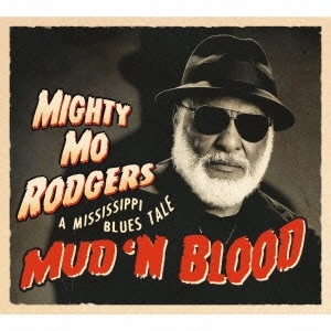 MIGHTY MO RODGERS / マイティ・モ・ロジャース / マッドン・ブラッド / MUD'N BLOOD 
