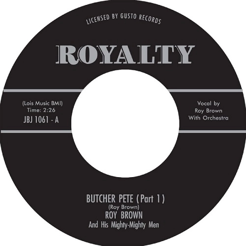 ROY BROWN / ロイ・ブラウン / "BUTCHER PETE (7"")"