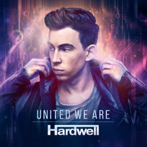 HARDWELL / ハードウェル / ユナイテッド・ウィー・アー