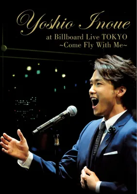 YOSHIO INOUE / 井上芳雄 / Yoshio Inoue at Billboard Live TOKYO～Come Fly With Me～