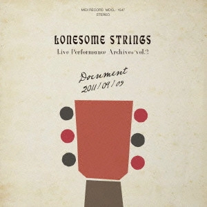 LONESOME STRINGS / ロンサム・ストリングス / Document 20110909