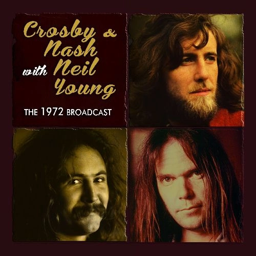 CROSBY, NASH & YOUNG / THE 1972 BROADCAST