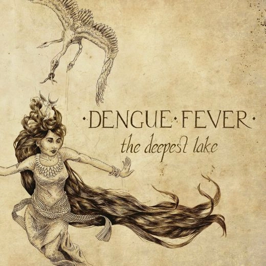 DENGUE FEVER / デング・フィーヴァー / THE DEEP LAKE