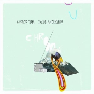 KASPER TOM / カスパー・トム / CHROMA