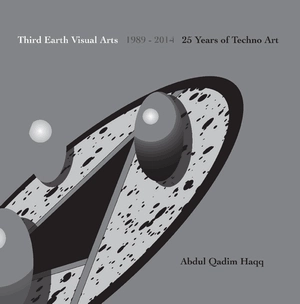 ABDULLAH QADIM HAQQ / 1989-2014 25 YEARS OF TECHNO ART
