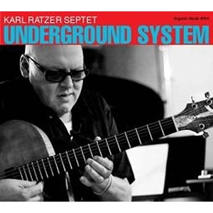 KARL RATZER / カール・レイツァー / UNDERGROUND SYSTEM