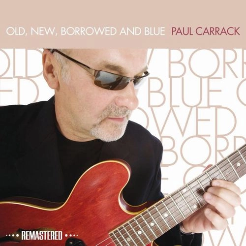PAUL CARRACK / ポール・キャラック / OLD NEW BORROWED AND BLUE