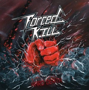 FORCED KILL / HARD DEATH